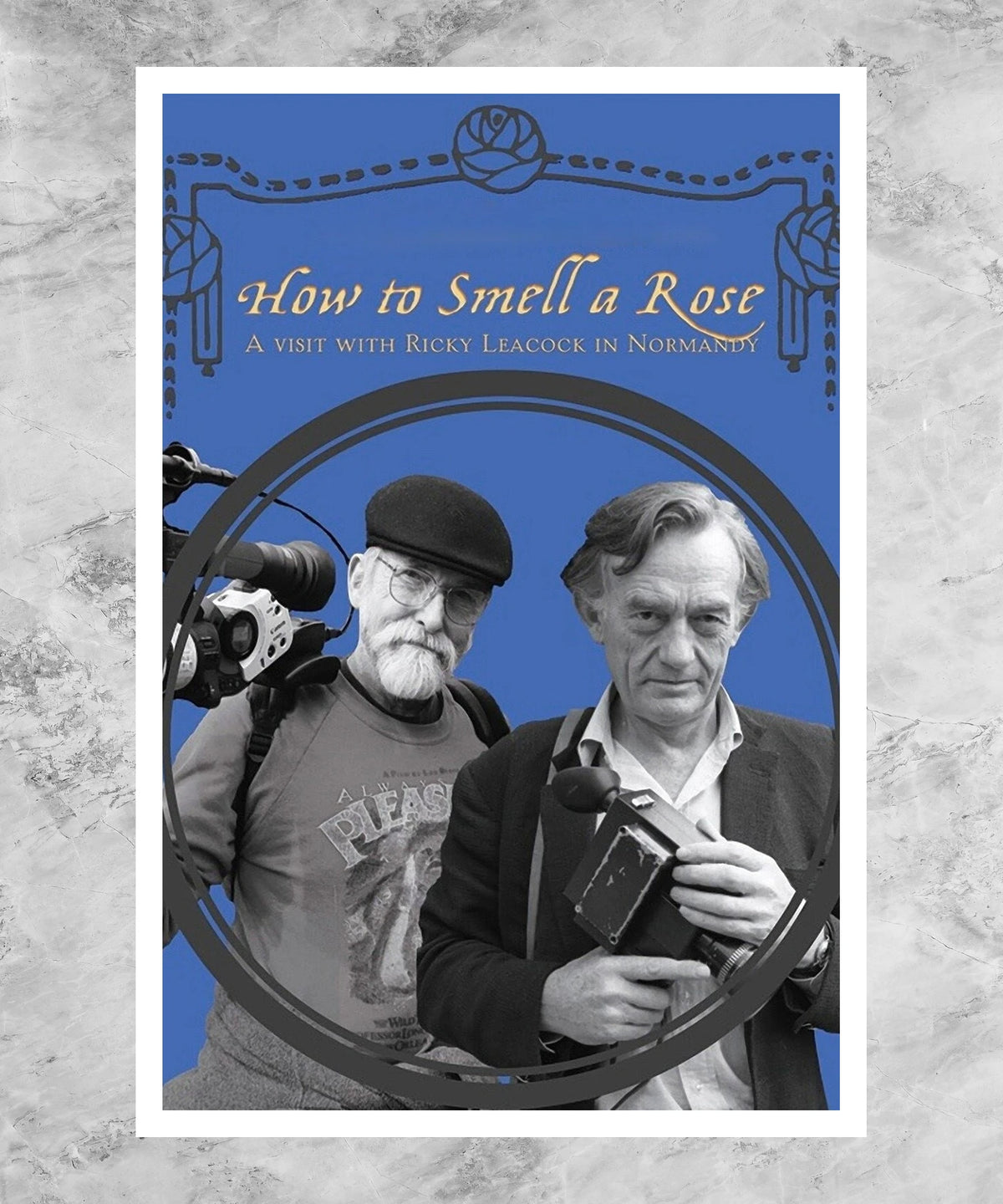 How to Smell a Rose: A Visit with Ricky Leacock at his Farm in Normandy Poster