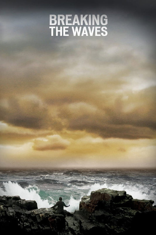 Breaking the Waves Poster