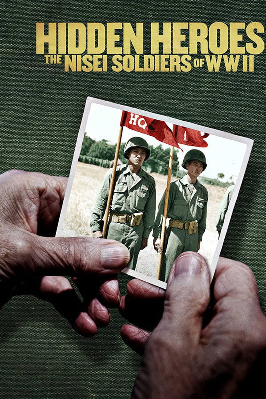 Hidden Heroes: The Nisei Soldiers of WWII Poster