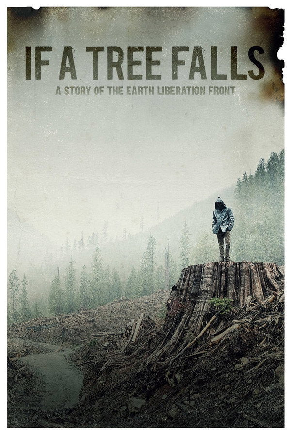 If a Tree Falls: A Story of the Earth Liberation Front Poster